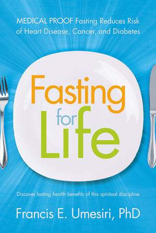 Fasting for Life: Medical Proof Fasting Reduces Risk of Heart Disease, Cancer, and Diabetes (Paperback)