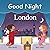 Good Night London