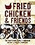 Fried Chicken & Friends: The Hartsyard Family Cookbook