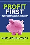 Book cover for Profit First: A Simple System To Transform Any Business From A Cash-Eating Monster To A Money-Making Machine