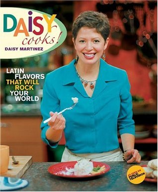 Daisy Cooks: Latin Flavors That Will Rock Your World (Hardcover)