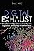 Digital Exhaust: What Every...