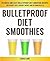 Bulletproof Diet Smoothies by Chris Kane