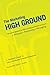 The Marketing High Ground by J. Michael Gospe Jr.