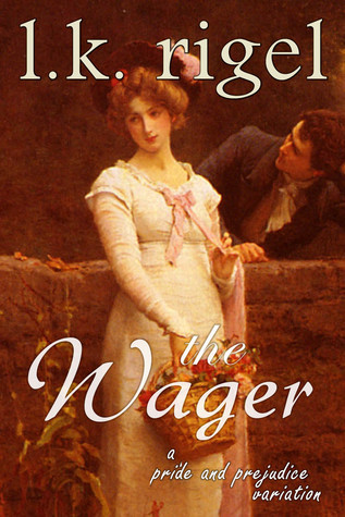 The Wager: A Pride and Prejudice Variation (Accomplished Ladies #1)
