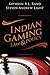 Indian Gaming Law and Policy