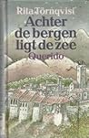 Achter de bergen ligt de zee by Rita Törnqvist-Verschuur