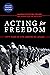 Acting For Freedom: Fifty Y...