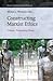 Constructing Marxist Ethics: Critique, Normativity, Praxis (Studies in Critical Social Sciences)