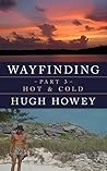 Wayfinding Part 3 by Hugh Howey