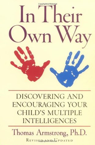 In Their Own Way: Discovering and Encouraging Your Child's Multiple Intelligences (Paperback)