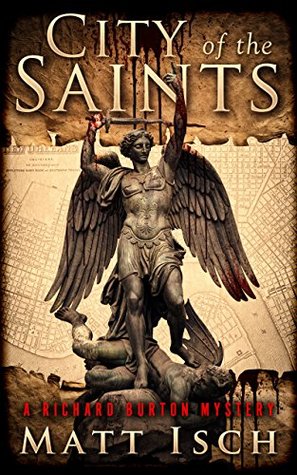 City of the Saints: A Richard Burton Mystery (Richard Burton Mysteries Book 1)