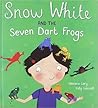 Snow White and the Seven Dart Frogs Snow White and the Seven Dart Frogs