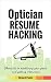 Optician Resume Hacking: Sh...