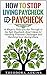 How to Stop Living Paycheck to Paycheck: 16 Ways to Help you Get Through to the Next Paycheck. Smart Ideas for Handling Financial Challenges and Matching ... money tips, saving money for dummies)