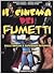Il cinema dei fumetti. Dall...