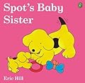 Spot's Baby Sister