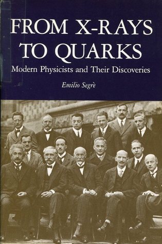 From X-Rays to Quarks: Modern Physicists and Their Discoveries (English and Italian Edition)