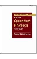 Quantum Physics (In SI Units): Berkeley Physics Course Vol 4