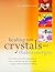 Healing with Crystals and Chakra Energies by Sue Lilly