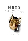 HANS: The Bad, Yellow Dragon