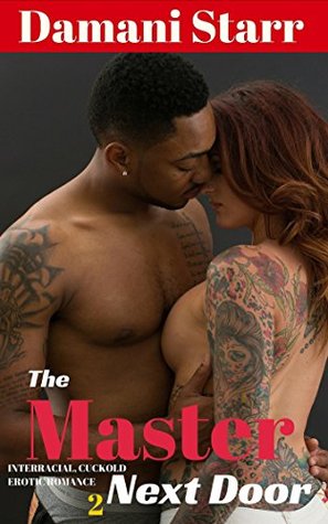 The Master Next Door 2: Interracial cuckold erotic romance (The Master Next Door Cuckold Series)