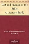 Wit and Humor of the Bible A Literary Study