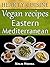 Vegan Recipes: Eastern Medi...