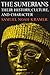 The Sumerians: Their History, Culture, and Character