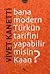 Bana Modern Türkün Tarifini Yapabilir misin Kaan?
