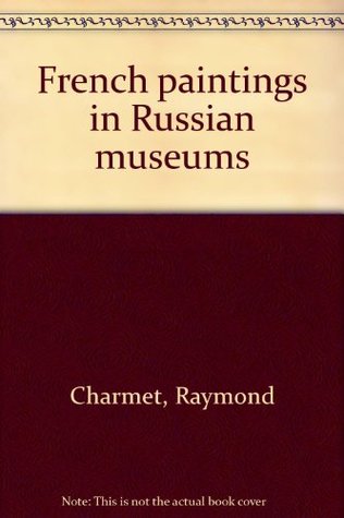 French Paintings in Russian Museums (Hardcover)