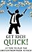 GET RICH QUICK!: The Fastest Money-Making Scheme on the Planet