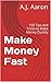 Make Money Fast: 100 Tips a...