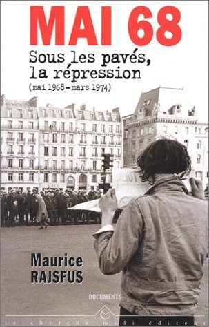 Mai 1968: Sous Les Paves, La Repression [Juin 1968-Mars 1974]