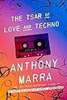 The Tsar of Love and Techno by Anthony Marra