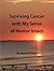 Surviving Cancer With My Sense of Humor Intact by Naomi Rubin
