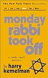 Monday the Rabbi Took Off