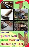 Today I Show: picture book about tools for children age 4-9