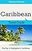 Caribbean Travel Guide: The...