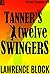 Tanner's Twelve Swingers (Evan Tanner Book 3) by Lawrence Block