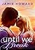 Until We Break