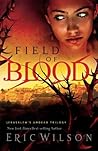 Field of Blood by Eric Wilson