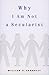 Why I Am Not a Secularist