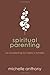 Spiritual Parenting: An Awakening for Today's Families