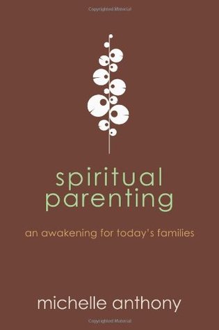Spiritual Parenting: An Awakening for Today's Families (Paperback)