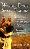 Wonder Dogs Special Features: Companion to Wonder Dogs: 101 German Shepherd Dog Films - Profiling Six Additional Movies