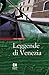 Leggende di Venezia (Italian Edition)
