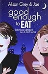 Good Enough to Eat by Alison Grey