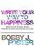Write Your Way To Happiness: How To Use Spoken Word Poetry To Find Happiness And Joy