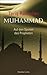 Muhammad: Auf den Spuren des Propheten